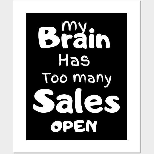 My Brain Has Too Many Sales Open Wall Art by Art master